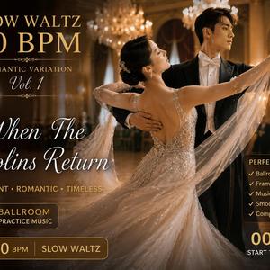 When The Violins Return – Slow Waltz 30 BPM