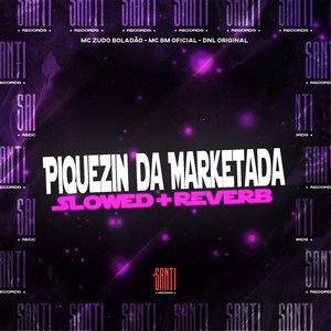 Piquezin da Marquetada (Slowed + Reverb)