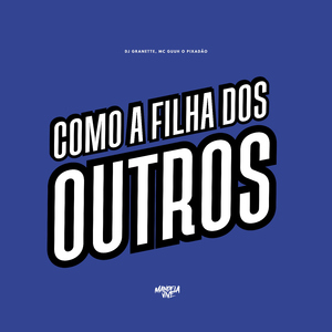 Como a Filha dos Outros