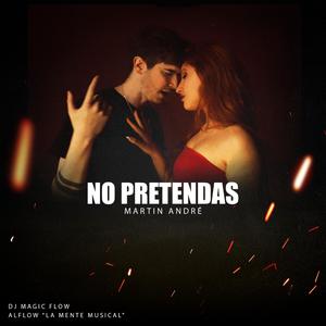 No Pretendas (feat. Alflow La Mente Musical)
