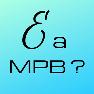 E a Mpb? Ep1