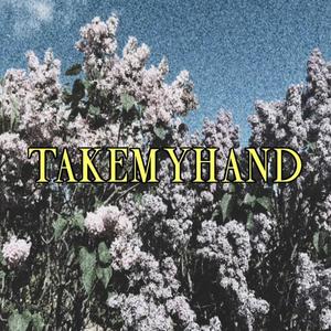 take my hand