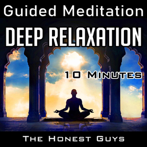 Deep Relaxation (Guided Meditation)