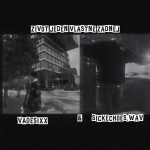 Život jeden vlastně žádnej (feat. Sickechoes.wav)