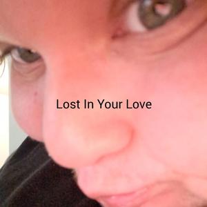 Lost In Your Love