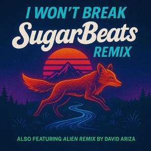 I Won't Break (feat. Melody Walker) (SugarBeats Remix)