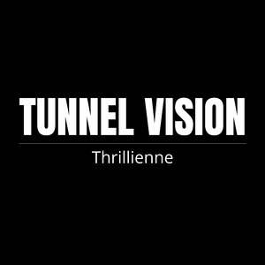 Tunnel Vision