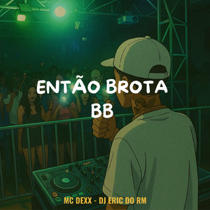 Então Brota BB