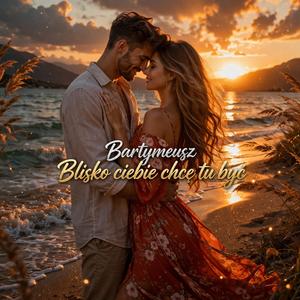 Blisko Ciebie chcę tu być