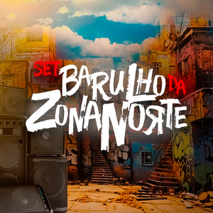 Set Barulha a Zona Norte