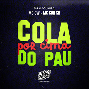 Cola por Cima do Pau