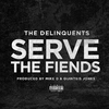 The Delinquents - Serve The Fiends (Dirty)