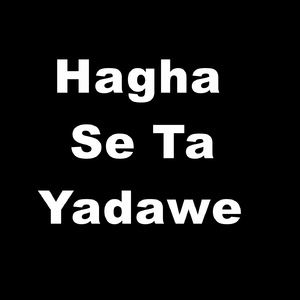 Hagha Se Ta Yadawe