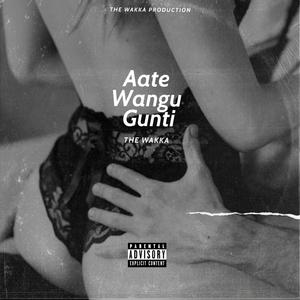 Aate Wangu Gunti