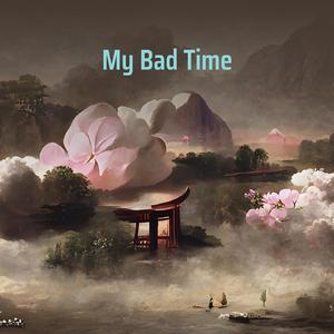 My Bad Time
