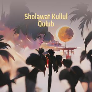 Sholawat Kullul Qulub