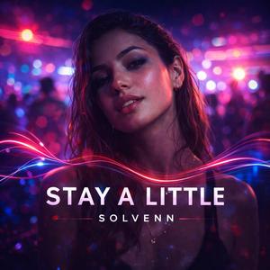 Stay A Little