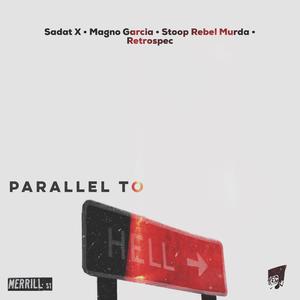 Parallel to Hell (feat. Sadat X, Magno Garcia & Stoop Rebel Murda)