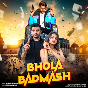 BHOLA BADMASH