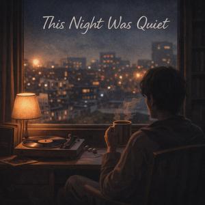 This Night Was Quiet