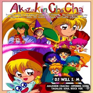 Akazukin Cha Cha (Opening Song Tagalog Soul Rock)