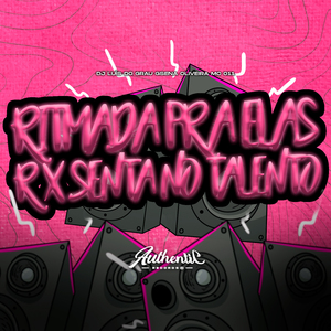 Ritmada pra Elas X Senta no Talento