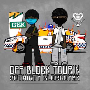 Opp Block Touring (feat. 30Thirty & BlocBoyMK)