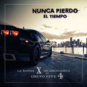 Nunca Pierdo el Tiempo (En Vivo) [feat. Grupo Effe 4]