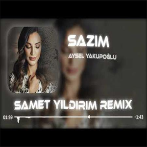 Sazım (Samet Yıldırım Remix)