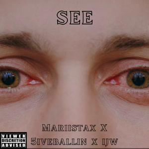 See (feat. IJW & 5iveBallin)