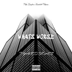 What's Worse (feat. Radcliff Music)