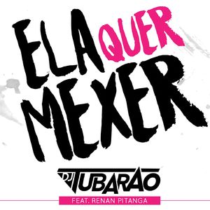 Ela quer mexer (feat. Renan Pitanga)
