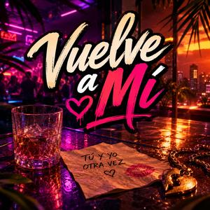 Vuelve a Mí