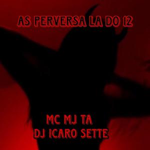 As Perversa Lá do 12