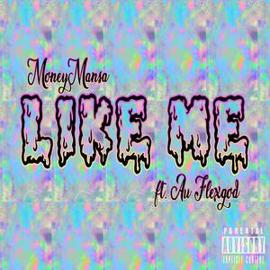 Like Me (feat. Au Flexgod)