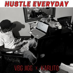 Hustle Everyday (feat. VBG Jigg)