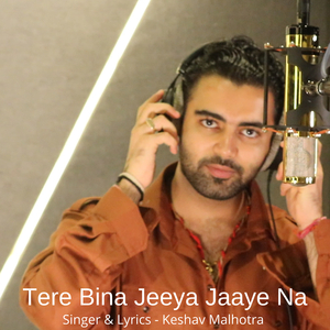 Tere Bina Jeeya Jaaye Na