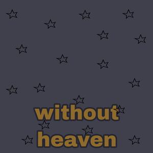 Without Heaven