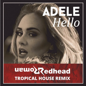 Hello (Redhead Roman Tropical House Remix) Full Version