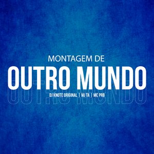 Montagem de Outro Mundo