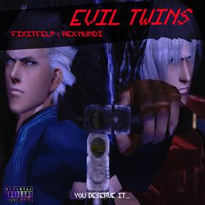 Evil Twins (feat. Rex Mundi)