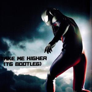 矢野立美-迪迦 TAKE ME HIGHER (TG BOOTLEG)（TG 的小号 remix）