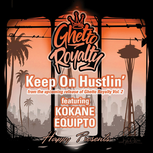 Keep on Hustlin' (feat. Kokane & Equipto)