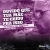 MC Code - DUVIDO QUE SUA MAE,TE CRIOU PRA ISSO