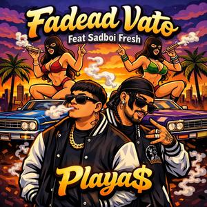 PLAYA$ (feat. Sadboi Fresh)