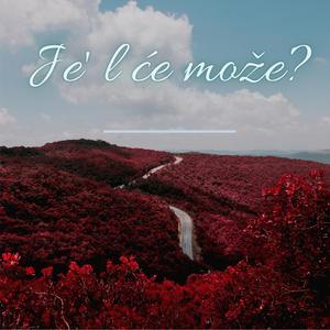 Je ' l će može?