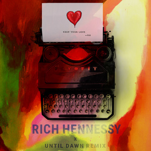 Keep Your Love (Until Dawn Remix)