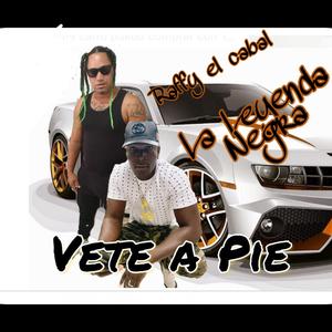 Vete a Pie (feat. La Leyenda Negra & Don Yolo) (Radio Edit)