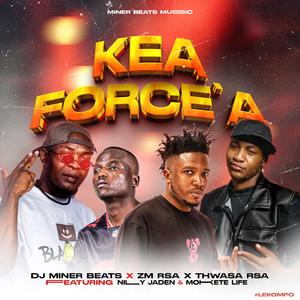 Kea Force'a (feat. Zm Rsa, Thwasa, Nilly Jaden & Mokete Life)