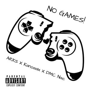 NO GAMES! (feat. DMC Nac)
